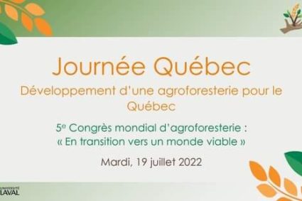 5e Congrès mondial d’agroforesterie au Québec ce 19 juillet 2022″ En transition vers un monde viable »