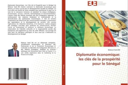 Nouveau Livre intitulé  » Diplomatie Économique : les Clés de la prospérité pour le Sénégal de Babacar Sané Ba Spécialiste en Relations Internationales