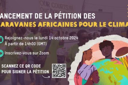 Lancement de la pétition des Caravanes  Africaines pour le Climat : Un espace  également d’interpellation  crée pour faire raisonner la voix  des communautés   face aux groupes  économiques régionaux et les négociateurs  pour influencer leurs décisions dans les négociations sur le climat et favoriser  ainsi la transition vers des modèles sociaux et économiques plus écologiques  plus justes et plus durables .