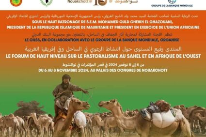 Le Forum de haut niveau sur le pastoralisme  Nouakchott + du 6 au 8 Novembre 2024 à Nouakchott en Mauritanie : Revoir les stratégies en prenant en compte les nouveaux défis et les nouvelles opportunités de manière à orienter les futurs investissements sur des activités permettant d’accroître la productivité et la résilience du secteur de l’élevage et d’assurer la sécurité des systèmes pastoraux dans la région.