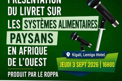 AFS Forum 2026 in Kigali,Rwanda:ROPPA Calls for Farmer-Led Food Systems to Be Placed at the Heart of Policies and Financing.